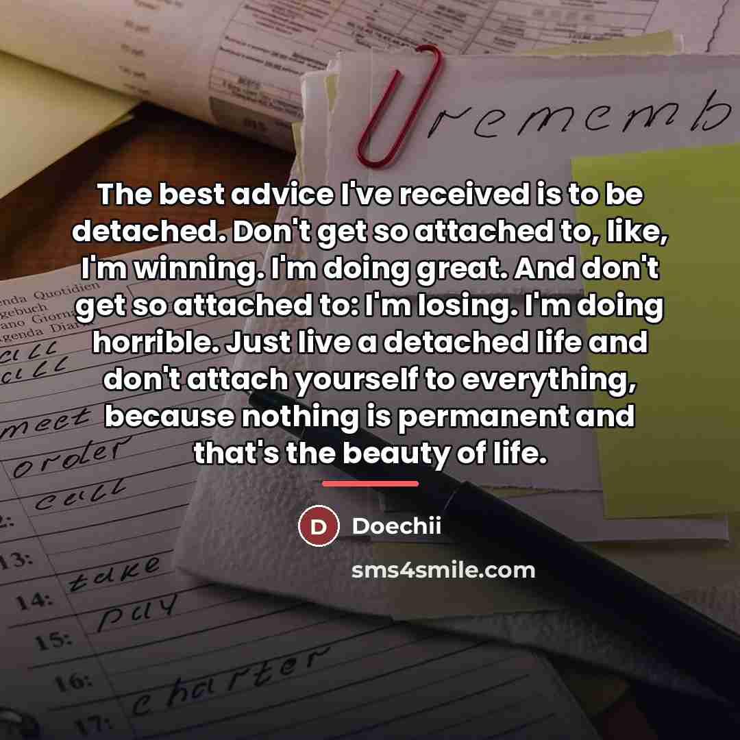 “The best advice I've received is to be detached. Don't…” quote by Doechii