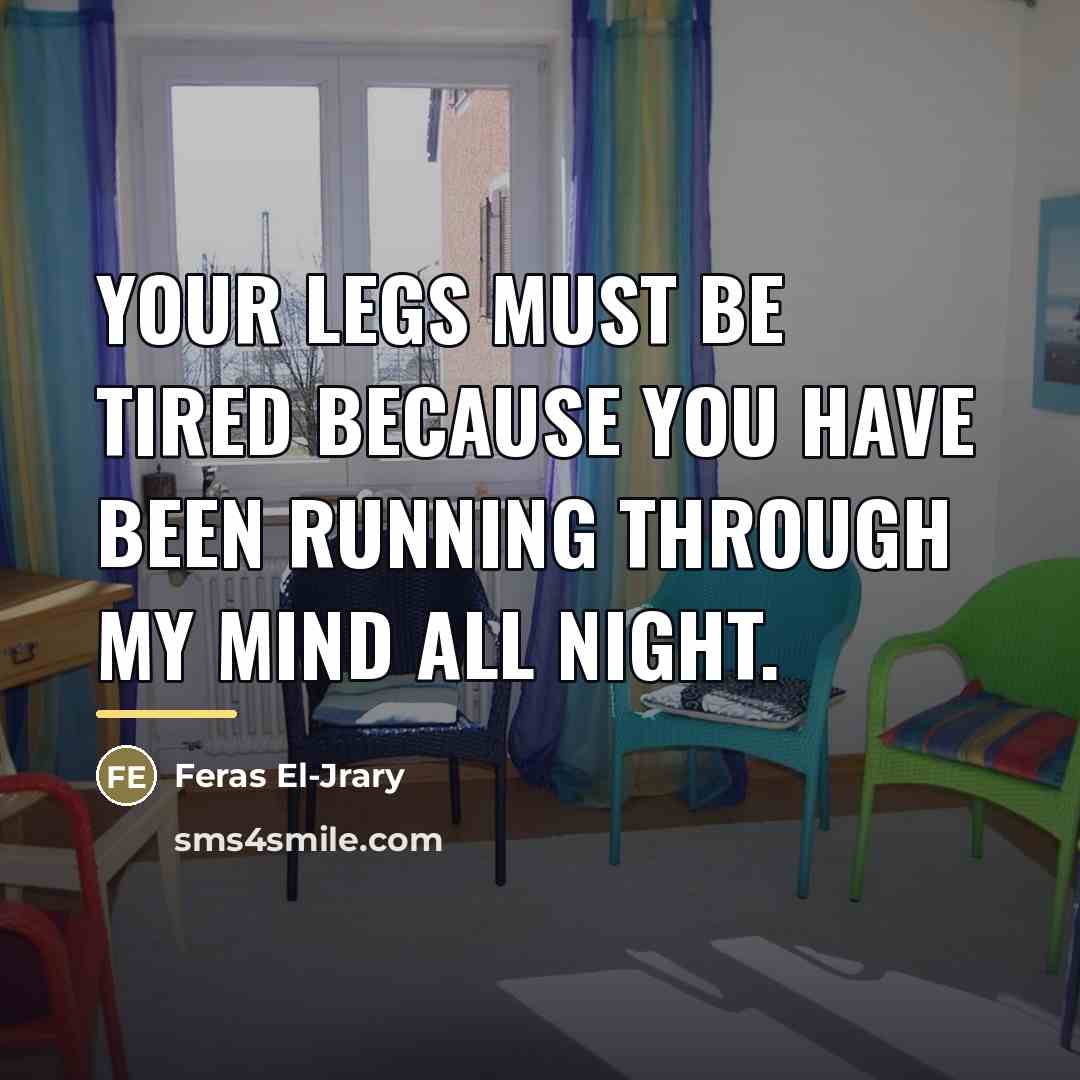 “Your legs must be tired because you have been running…” quote by Feras El-Jrary