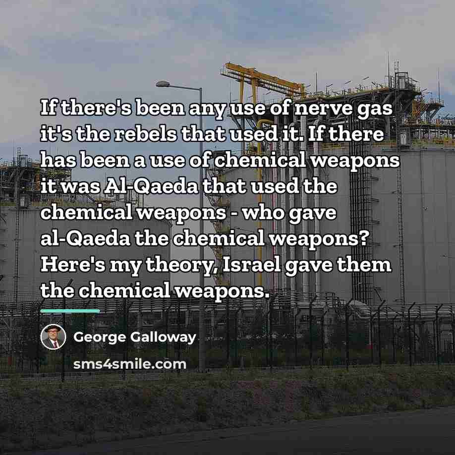 “If there's been any use of nerve gas it's the…” quote by George Galloway