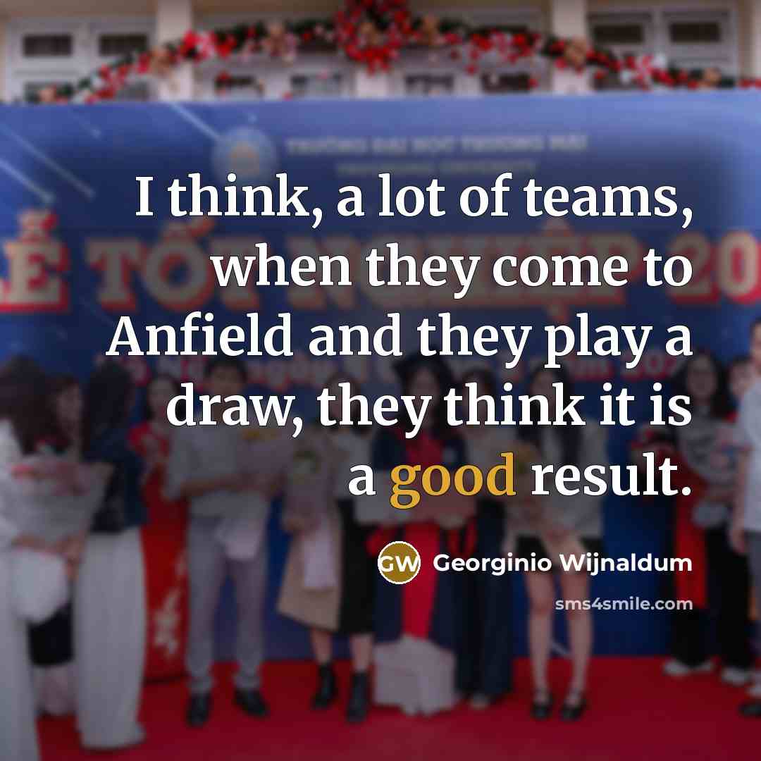 “I think, a lot of teams, when they come to…” quote by Georginio Wijnaldum
