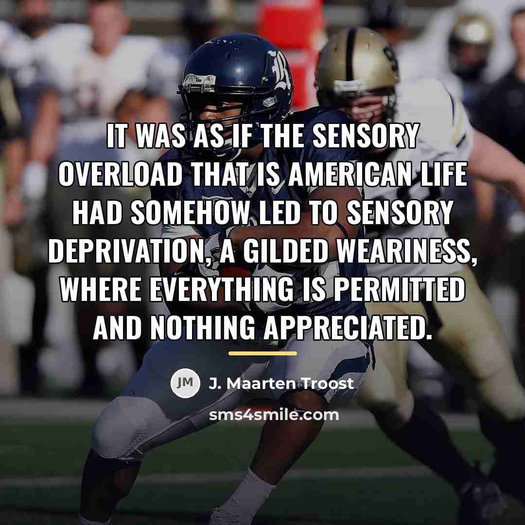 “It was as if the sensory overload that is American…” quote by J. Maarten Troost