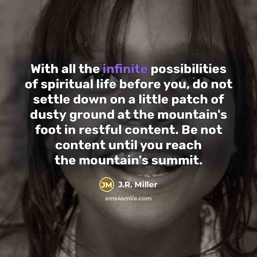 “With all the infinite possibilities of spiritual life before you,…” quote by J.R. Miller