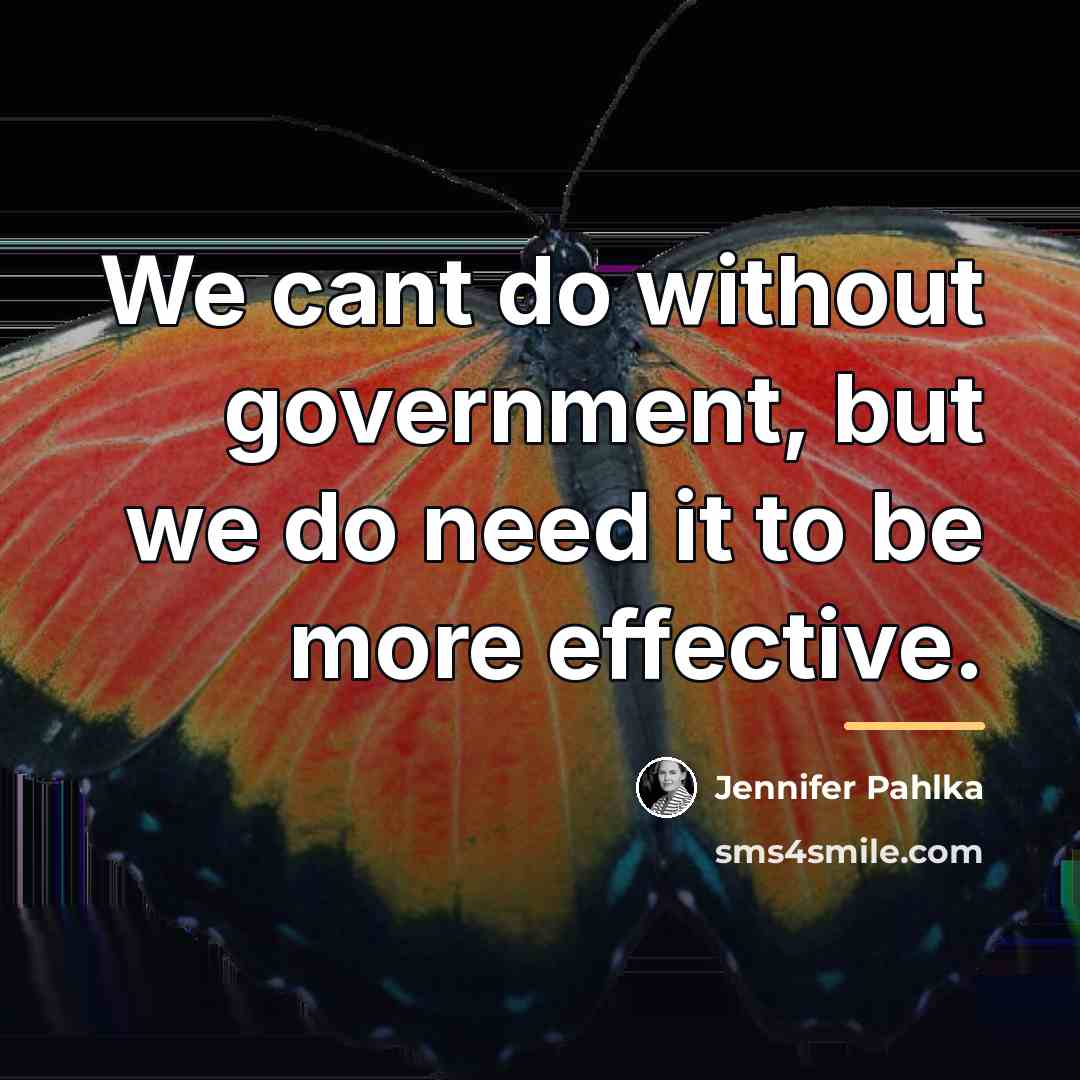 “We cant do without government, but we do need it…” quote by Jennifer Pahlka