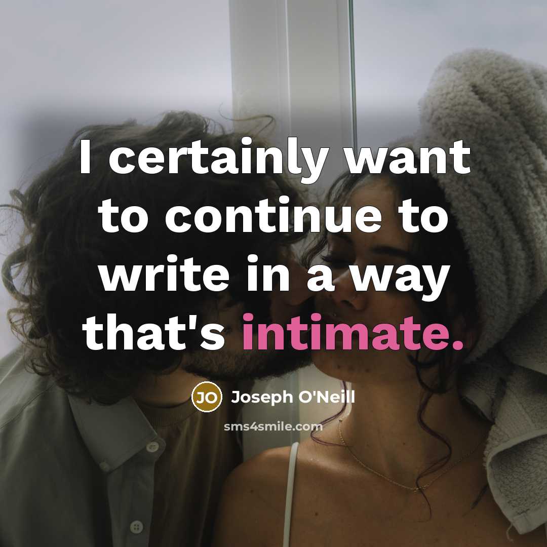 “I certainly want to continue to write in a way…” quote by Joseph O'Neill
