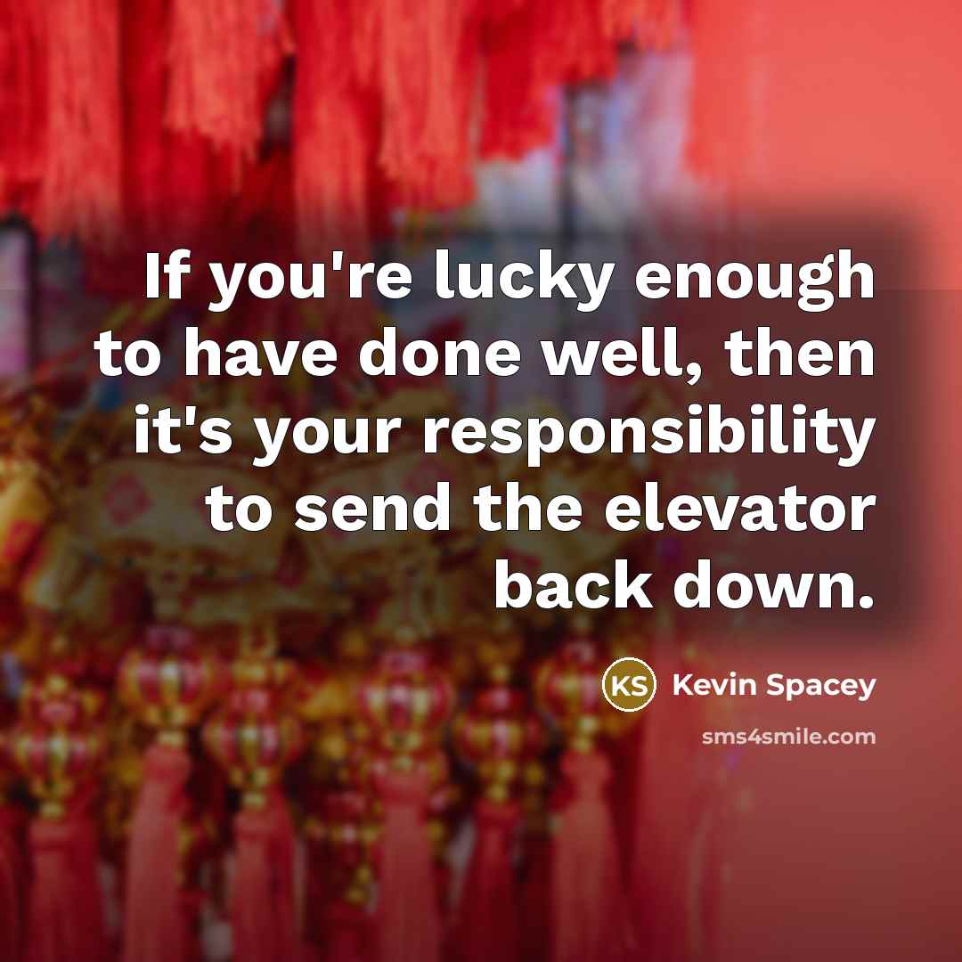 “If you're lucky enough to have done well, then it's…” quote by Kevin Spacey