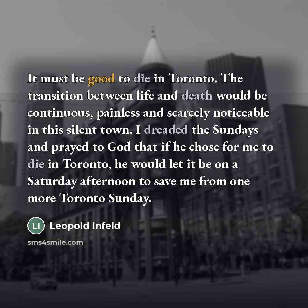 “It must be good to die in Toronto. The transition…” quote by Leopold Infeld