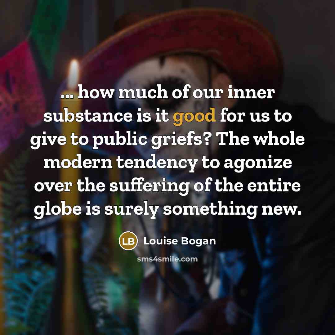 “... how much of our inner substance is it good…” quote by Louise Bogan