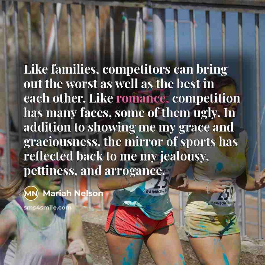 “Like families, competitors can bring out the worst as well…” quote by Mariah Nelson