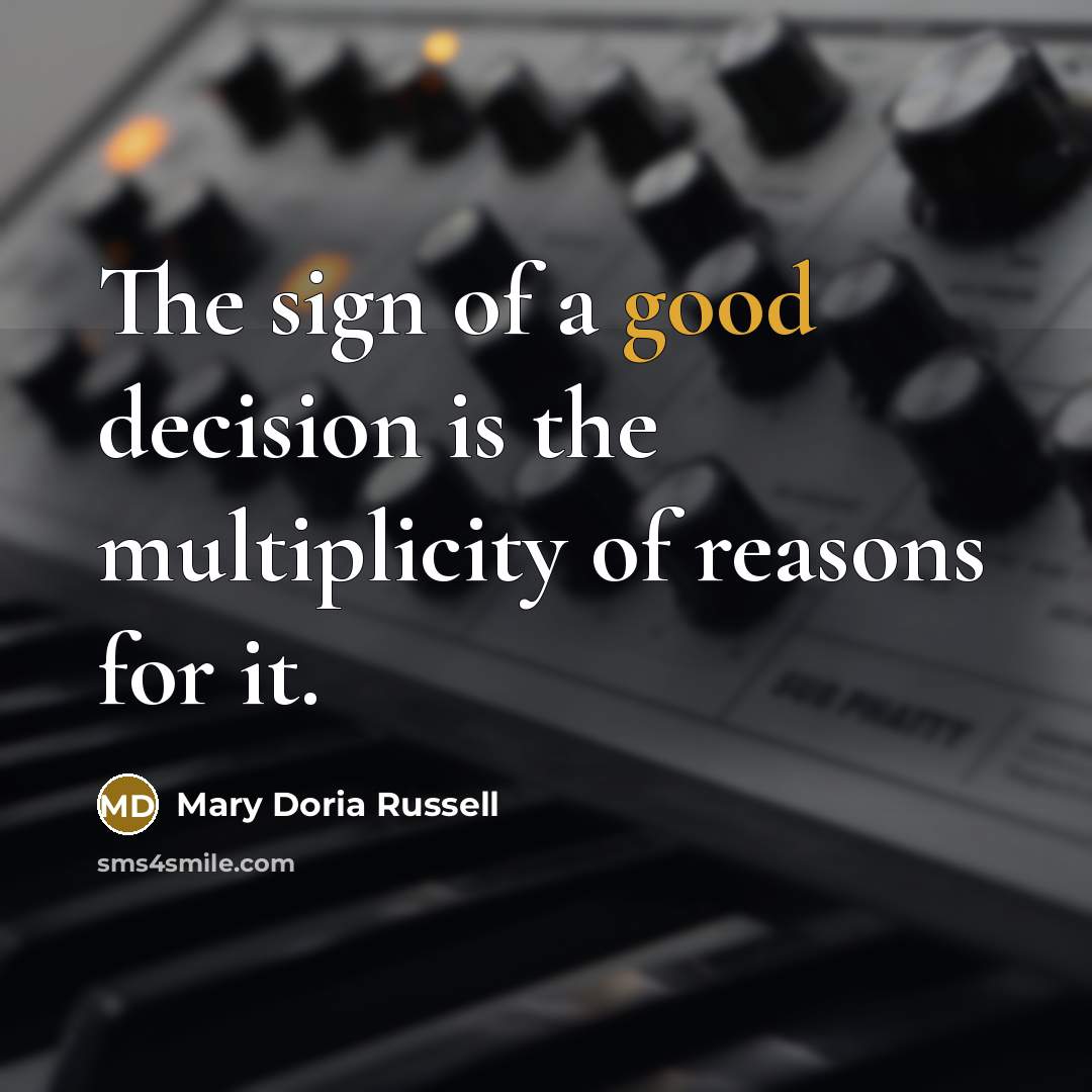“The sign of a good decision is the multiplicity of…” quote by Mary Doria Russell