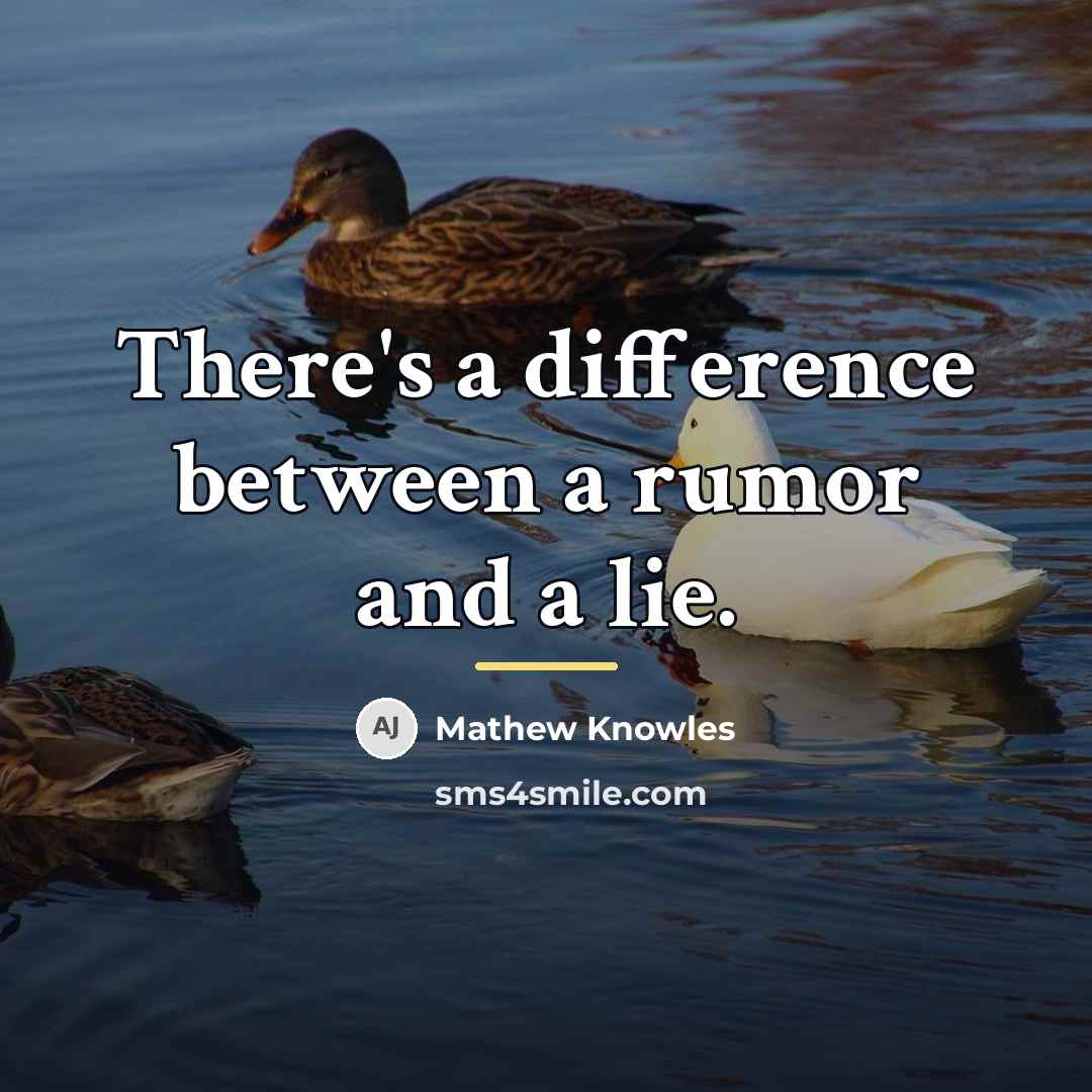 “There's a difference between a rumor and a lie.…” quote by Mathew Knowles