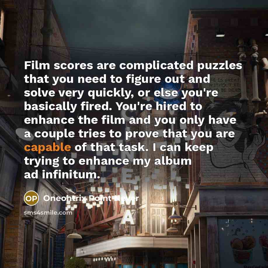 “Film scores are complicated puzzles that you need to figure…” quote by Oneohtrix Point Never