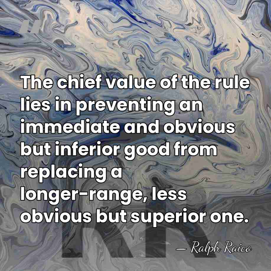 The chief value of the rule lies in preventing an immediate and&hellip; - Ralph Raico