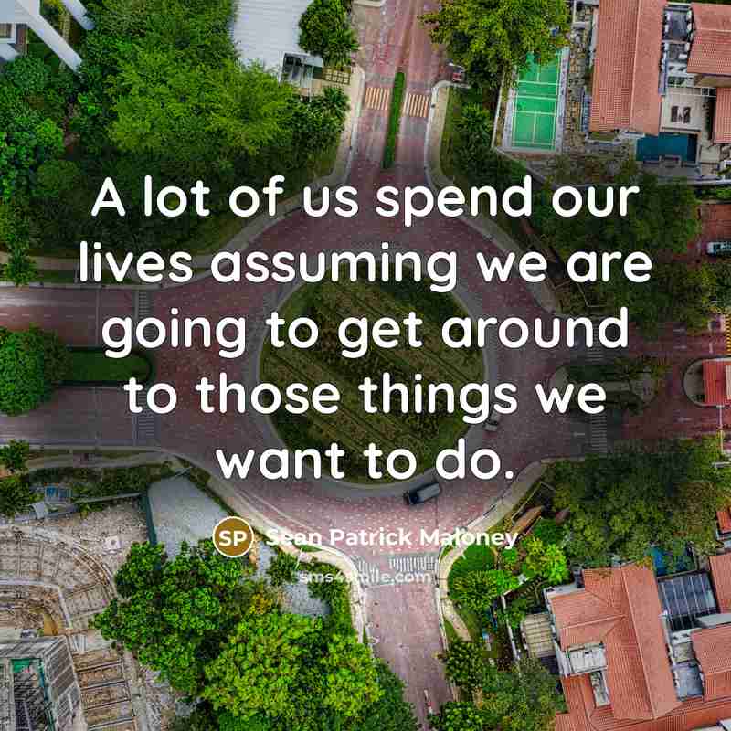 “A lot of us spend our lives assuming we are…” quote by Sean Patrick Maloney
