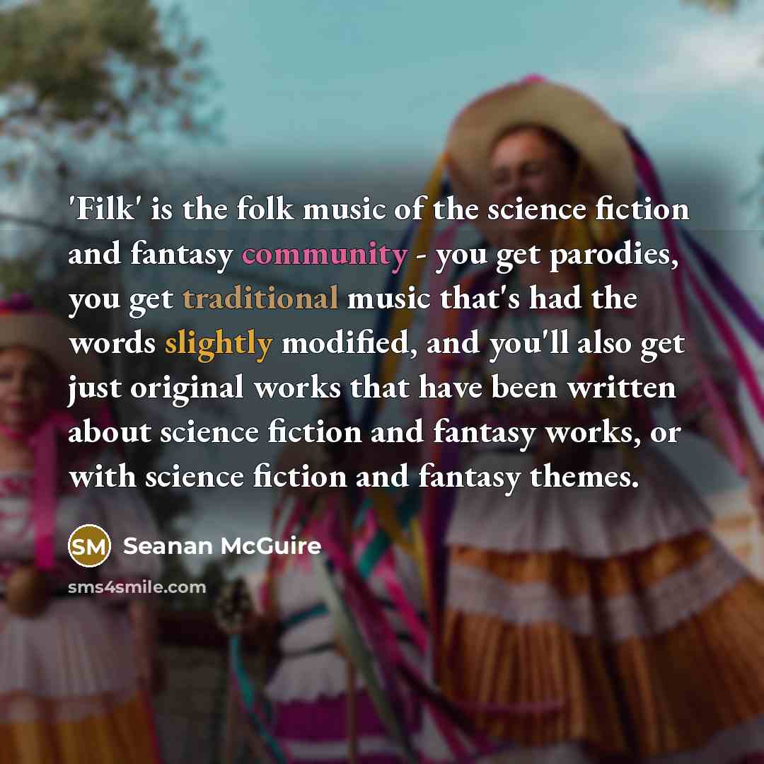 “'Filk' is the folk music of the science fiction and…” quote by Seanan McGuire