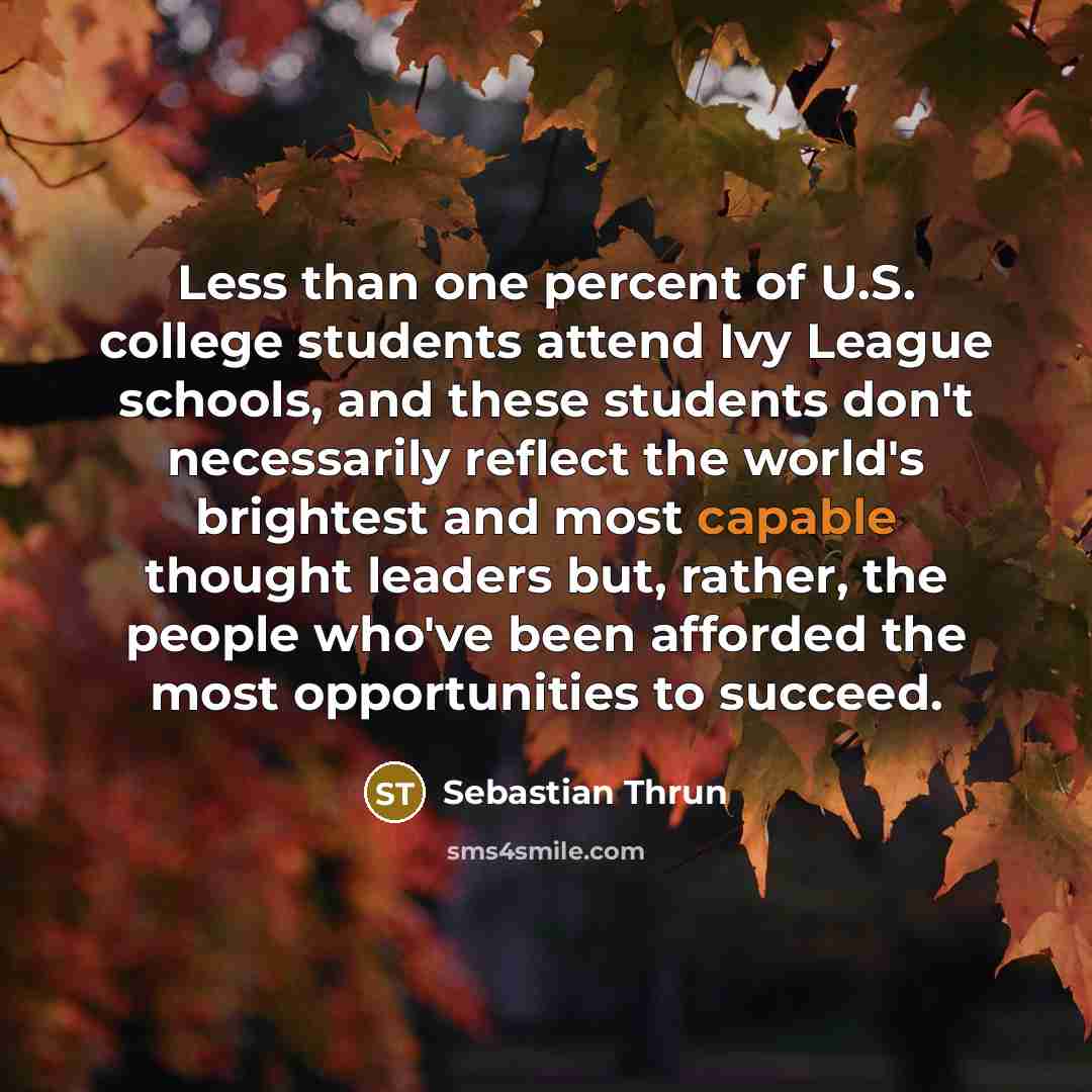 “Less than one percent of U.S. college students attend Ivy…” quote by Sebastian Thrun
