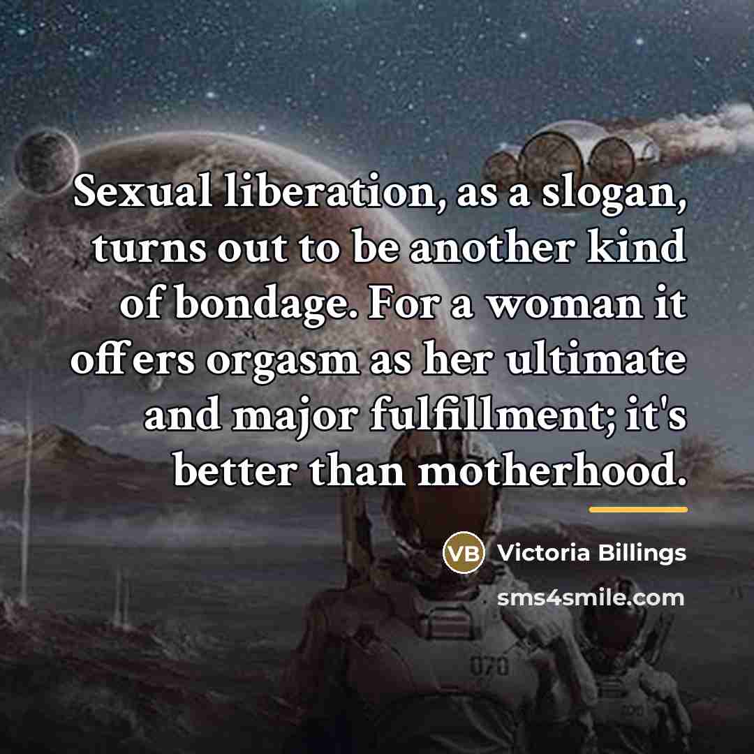 “Sexual liberation, as a slogan, turns out to be another…” quote by Victoria Billings