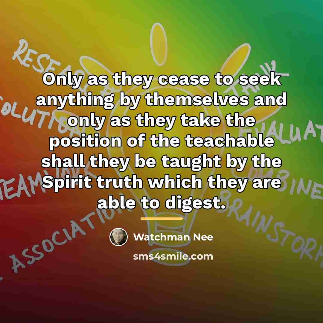 “Only as they cease to seek anything by themselves and…” quote by Watchman Nee