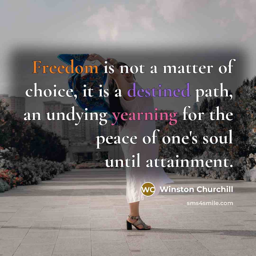 “Freedom is not a matter of choice, it is a…” quote by Winston Churchill