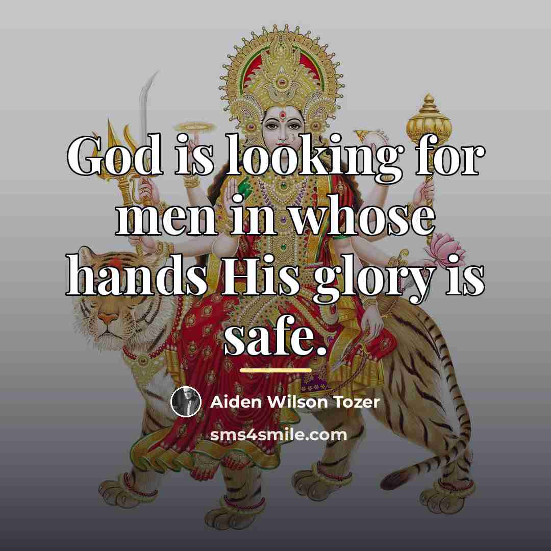 “God is looking for men in whose hands His glory…” quote by Aiden Wilson Tozer