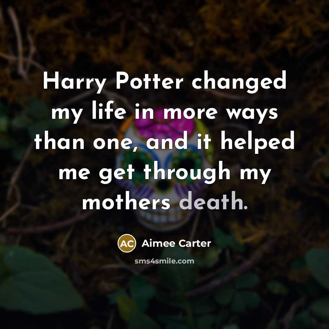 “Harry Potter changed my life in more ways than one,…” quote by Aimee Carter