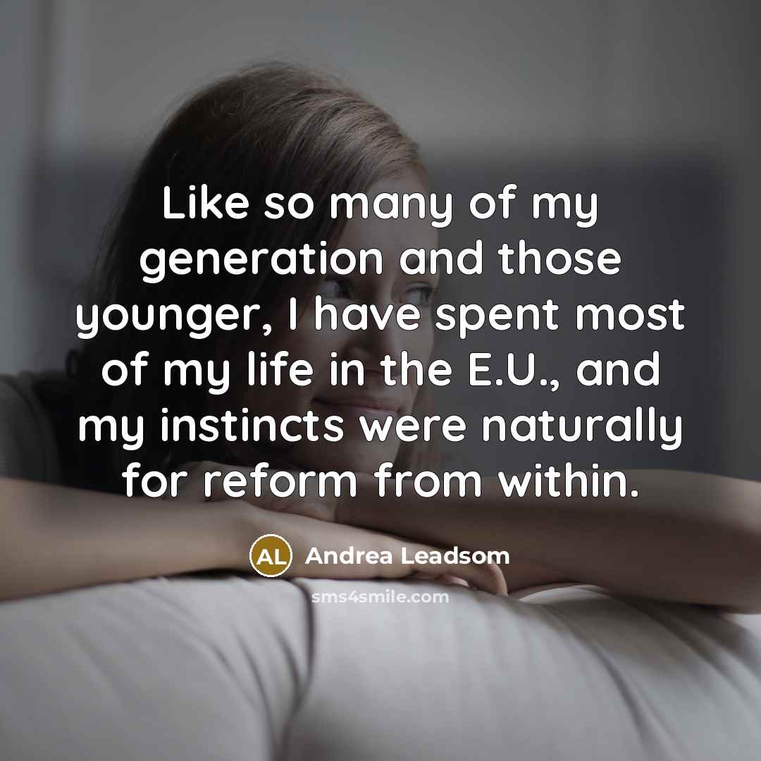 “Like so many of my generation and those younger, I…” quote by Andrea Leadsom
