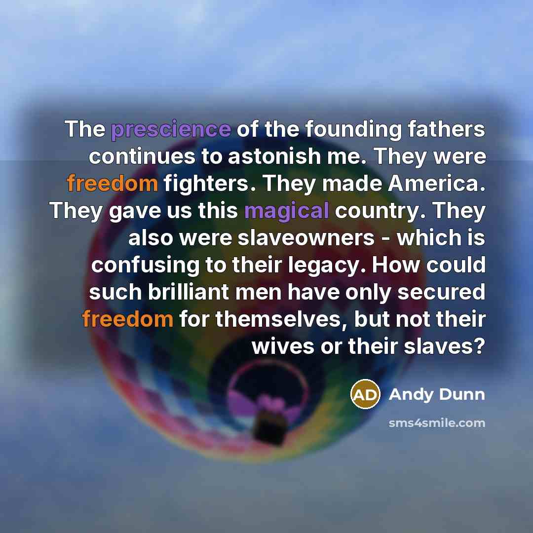 “The prescience of the founding fathers continues to astonish me.…” quote by Andy Dunn