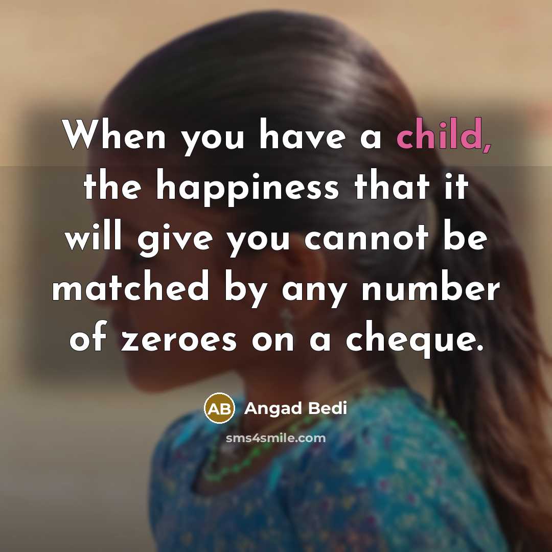 “When you have a child, the happiness that it will…” quote by Angad Bedi