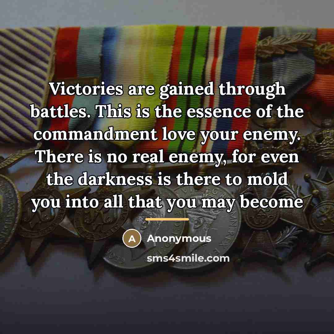 “Victories are gained through battles. This is the essence of…” quote by Anonymous