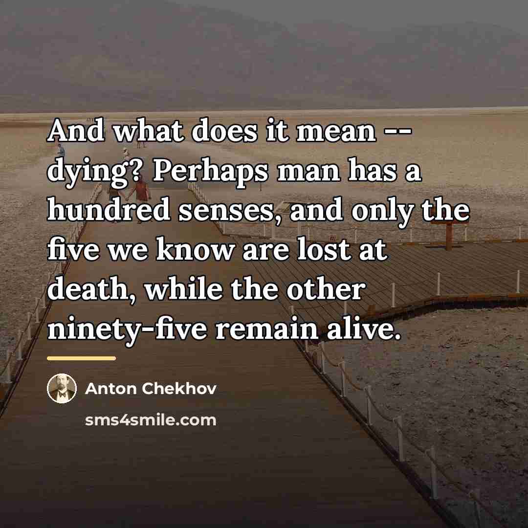 “And what does it mean -- dying? Perhaps man has…” quote by Anton Chekhov