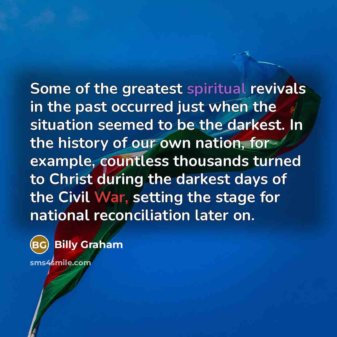 “Some of the greatest spiritual revivals in the past occurred…” quote by Billy Graham
