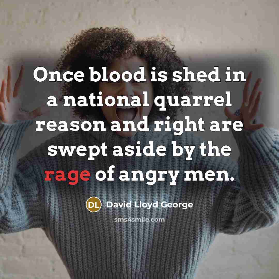 “Once blood is shed in a national quarrel reason and…” quote by David Lloyd George