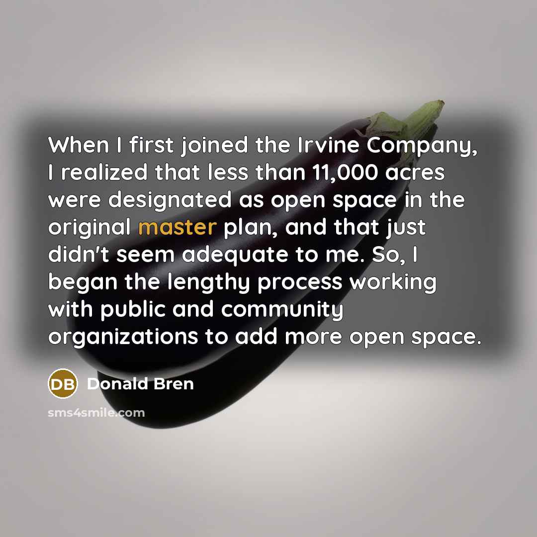 “When I first joined the Irvine Company, I realized that…” quote by Donald Bren