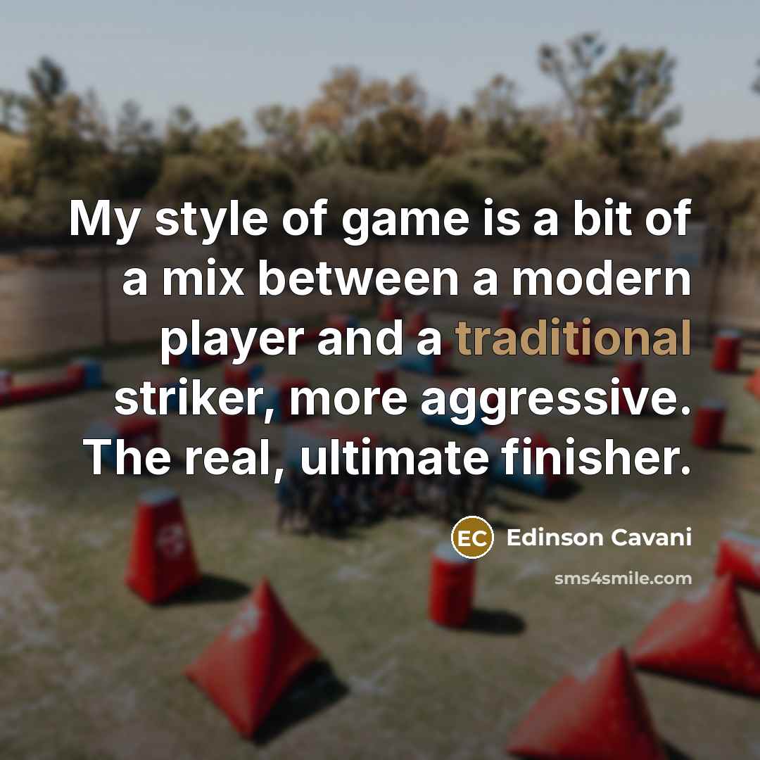 “My style of game is a bit of a mix…” quote by Edinson Cavani