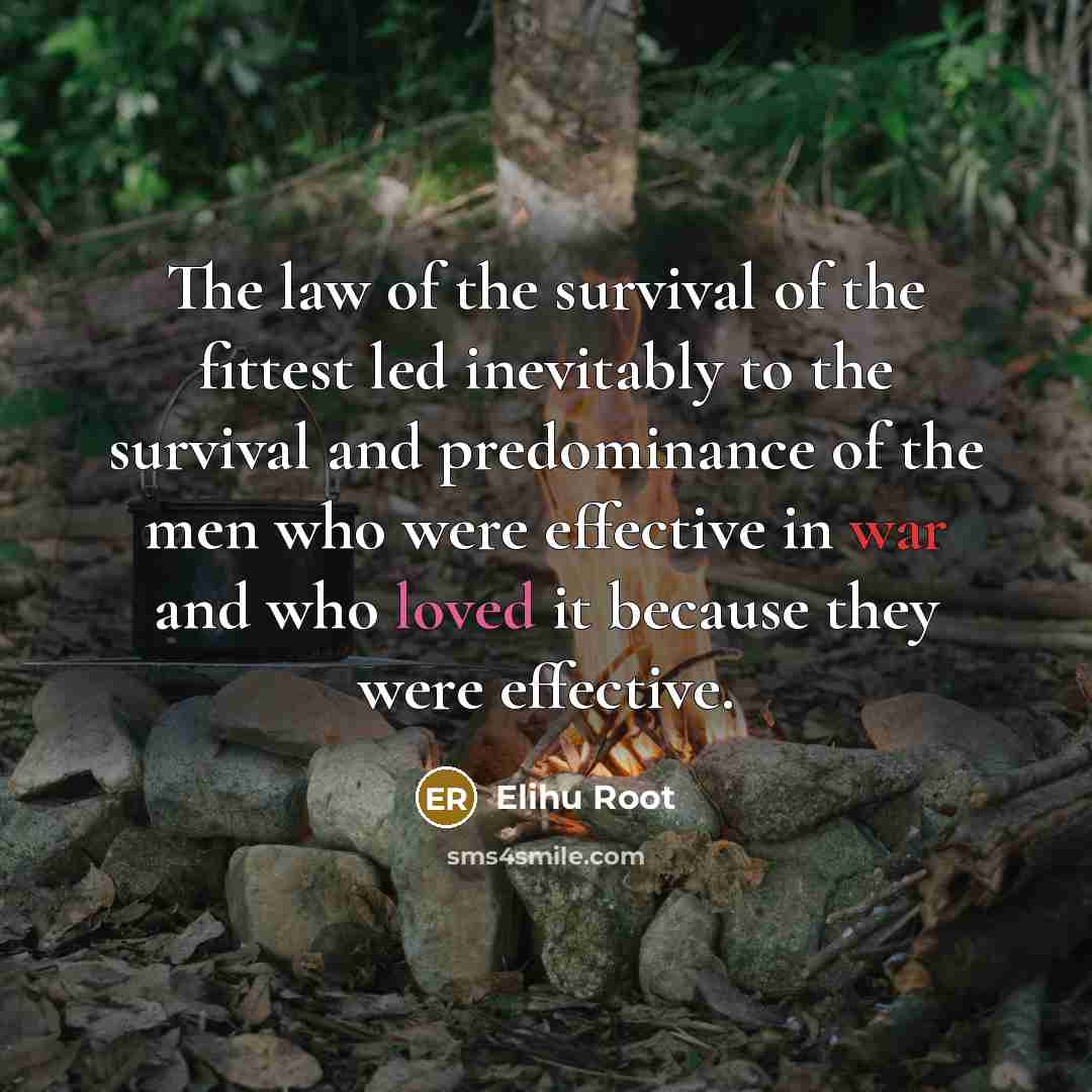 “The law of the survival of the fittest led inevitably…” quote by Elihu Root