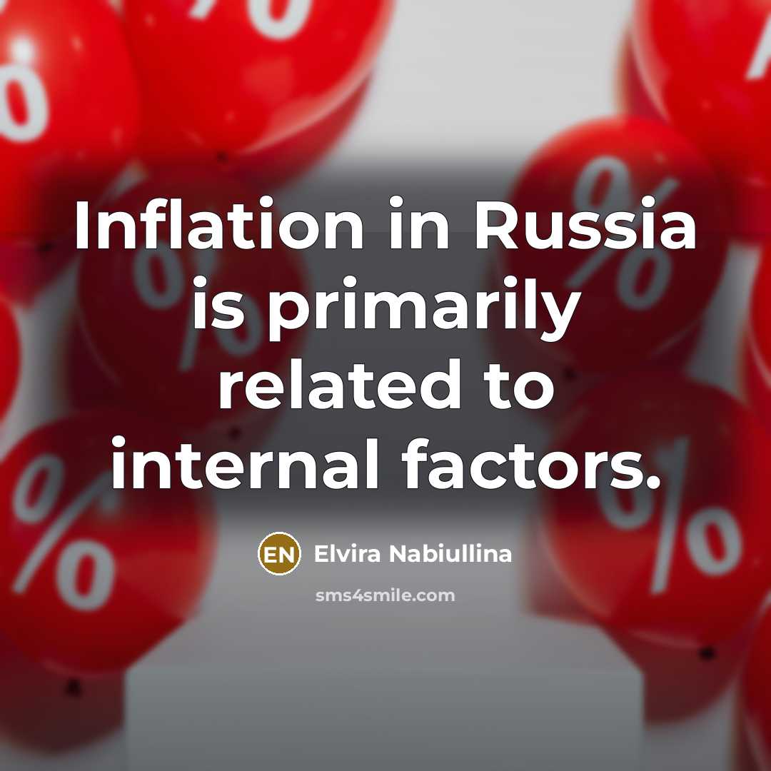 “Inflation in Russia is primarily related to internal factors.…” quote by Elvira Nabiullina