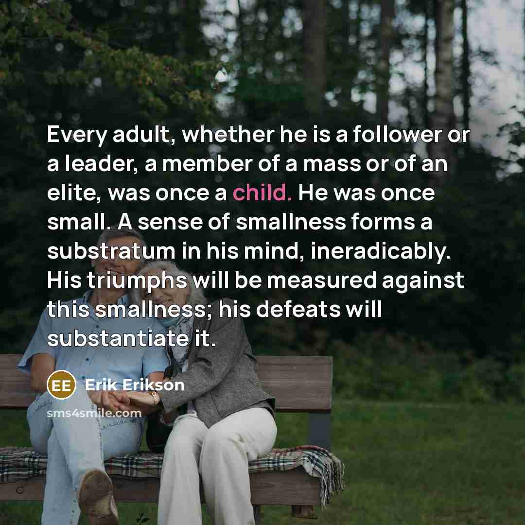 “Every adult, whether he is a follower or a leader,…” quote by Erik Erikson