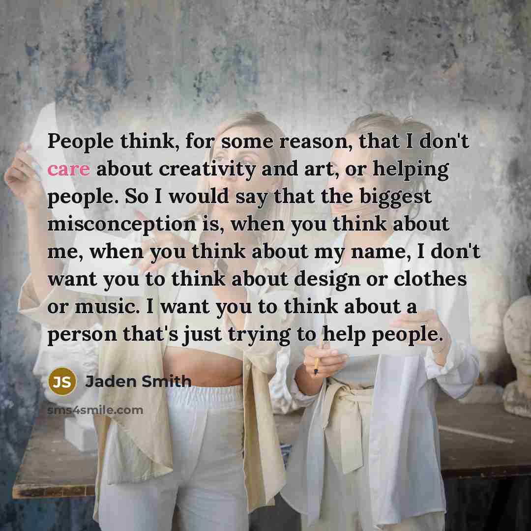 “People think, for some reason, that I don't care about…” quote by Jaden Smith