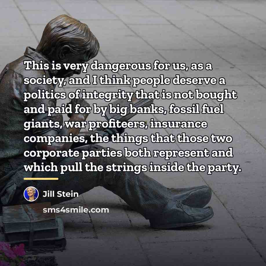 “This is very dangerous for us, as a society, and…” quote by Jill Stein