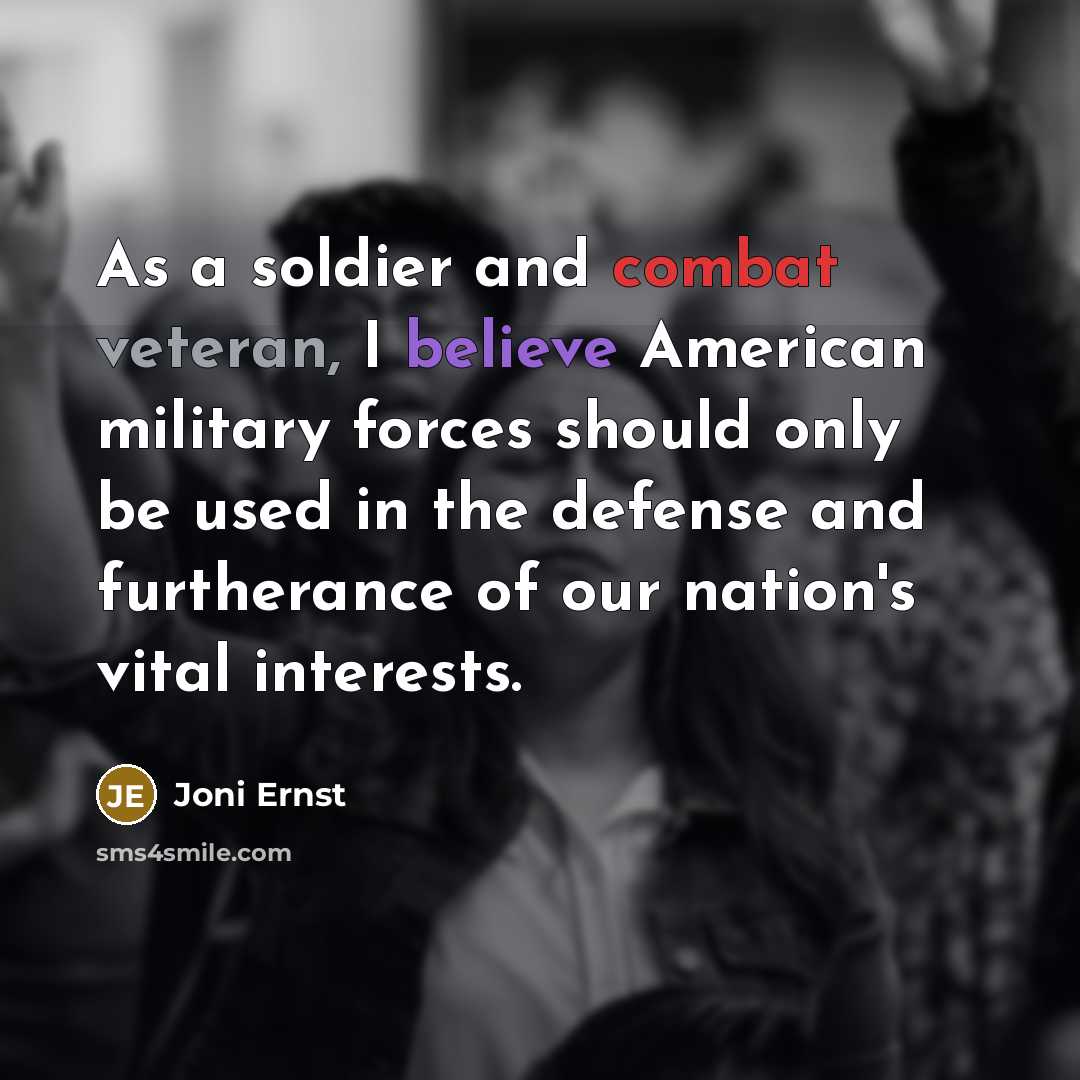 “As a soldier and combat veteran, I believe American military…” quote by Joni Ernst