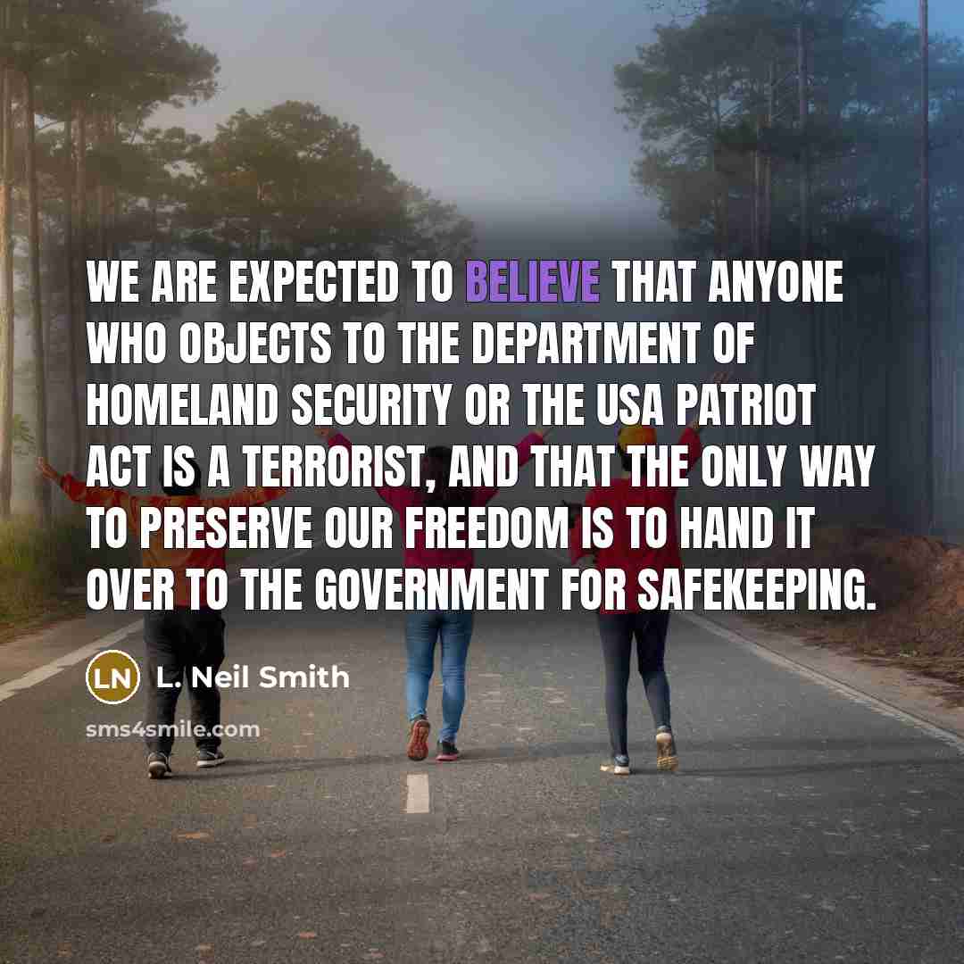 “We are expected to believe that anyone who objects to…” quote by L. Neil Smith