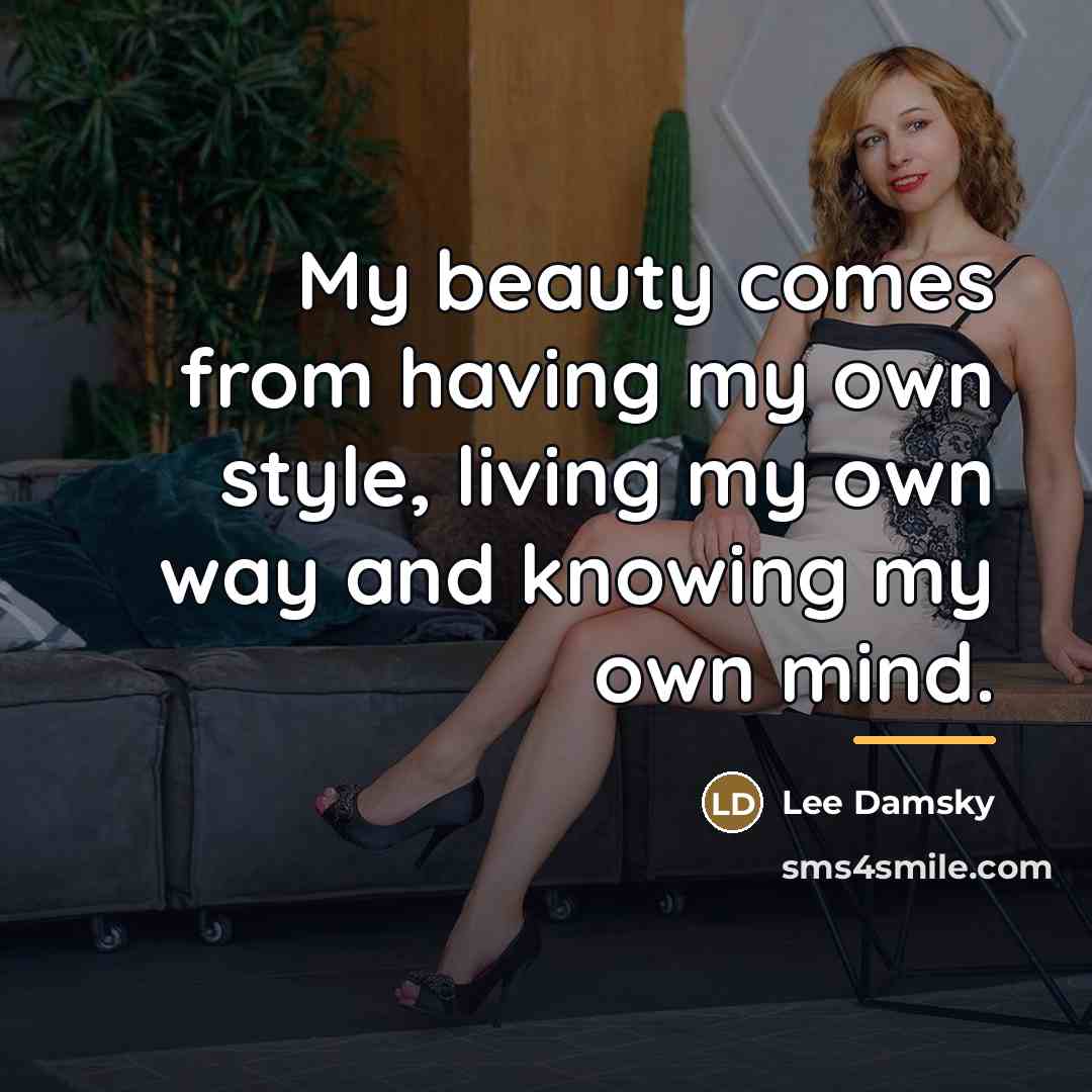 “My beauty comes from having my own style, living my…” quote by Lee Damsky