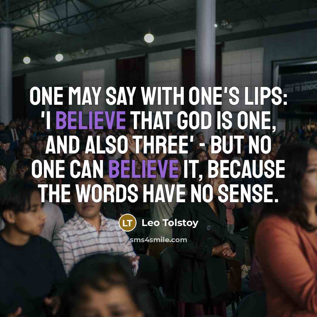 “One may say with one's lips: 'I believe that God…” quote by Leo Tolstoy