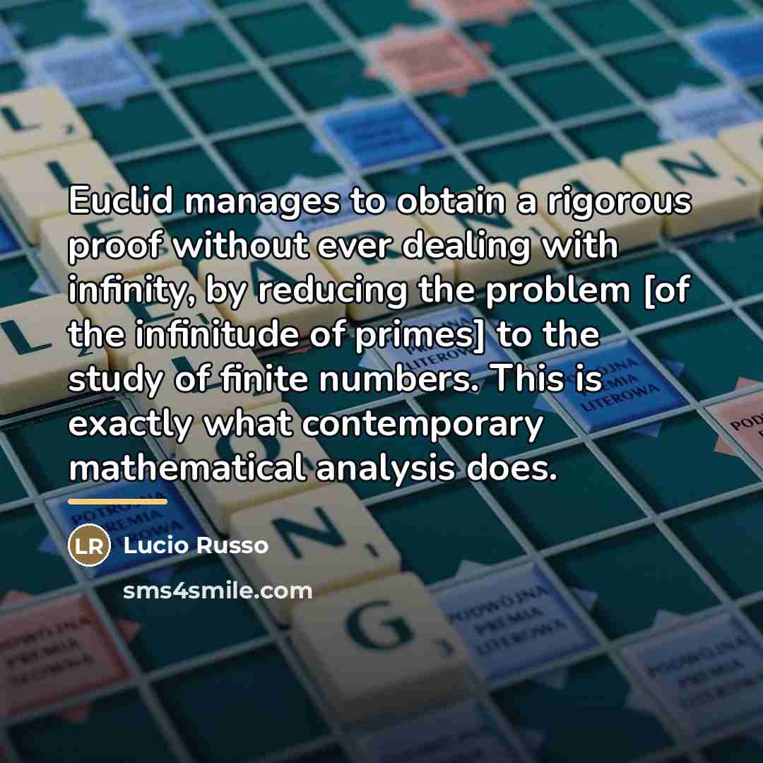 “Euclid manages to obtain a rigorous proof without ever dealing…” quote by Lucio Russo