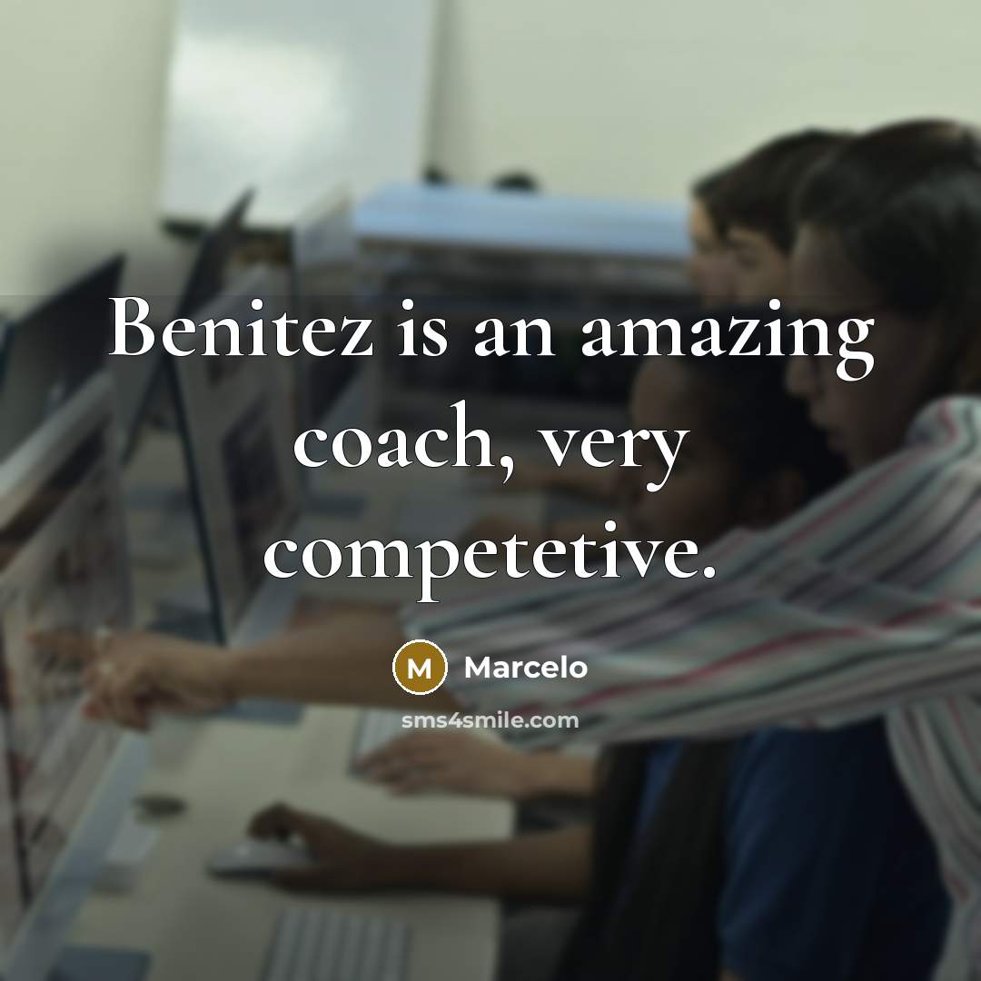 “Benitez is an amazing coach, very competetive.…” quote by Marcelo