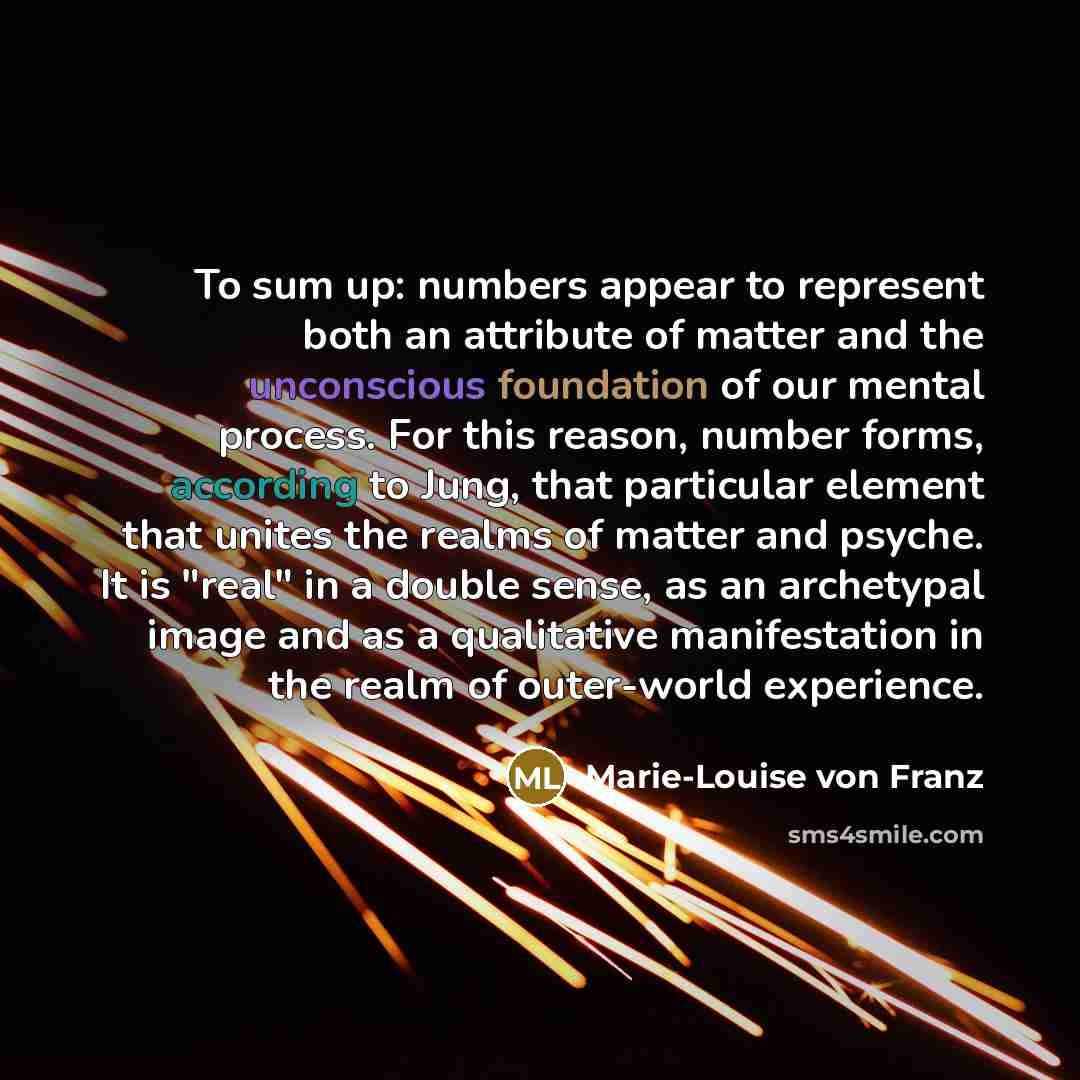 “To sum up: numbers appear to represent both an attribute…” quote by Marie-Louise von Franz