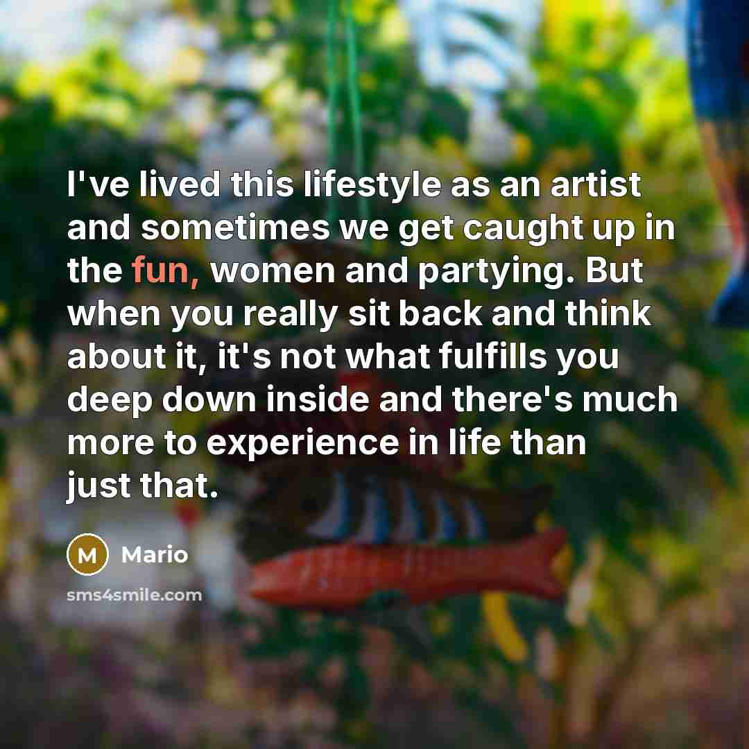 “I've lived this lifestyle as an artist and sometimes we…” quote by Mario