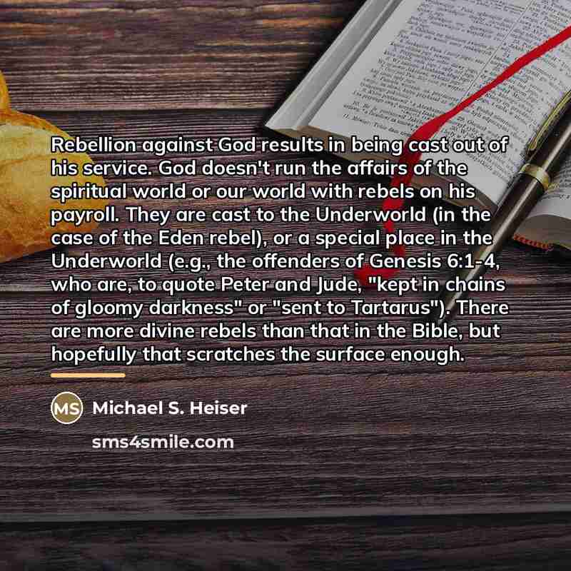 “Rebellion against God results in being cast out of his…” quote by Michael S. Heiser