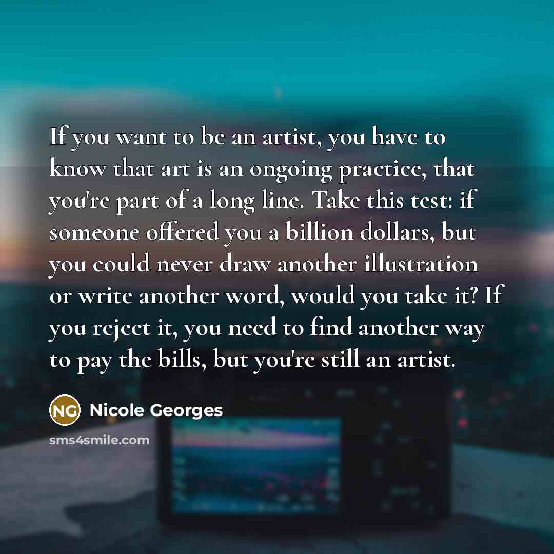 “If you want to be an artist, you have to…” quote by Nicole Georges