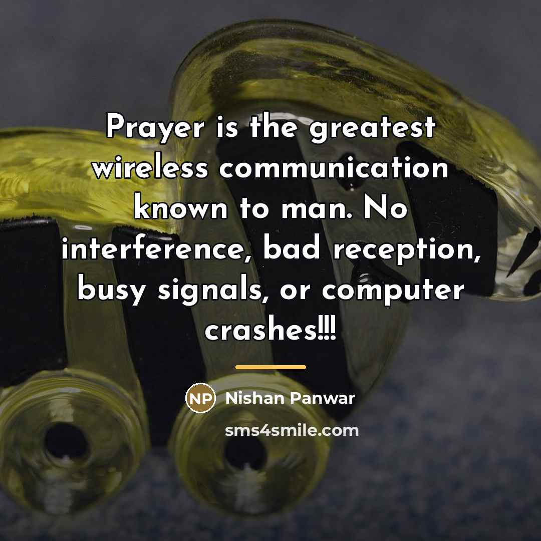 “Prayer is the greatest wireless communication known to man. No…” quote by Nishan Panwar