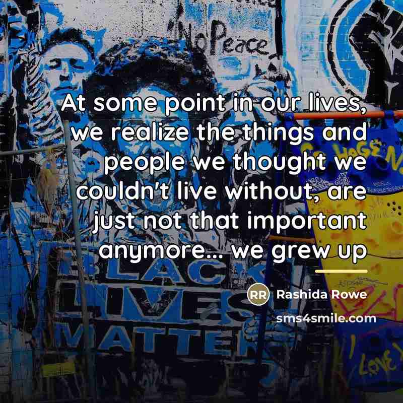“At some point in our lives, we realize the things…” quote by Rashida Rowe